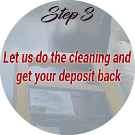 let us do the cleaning and get your deposit back